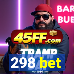 298 bet